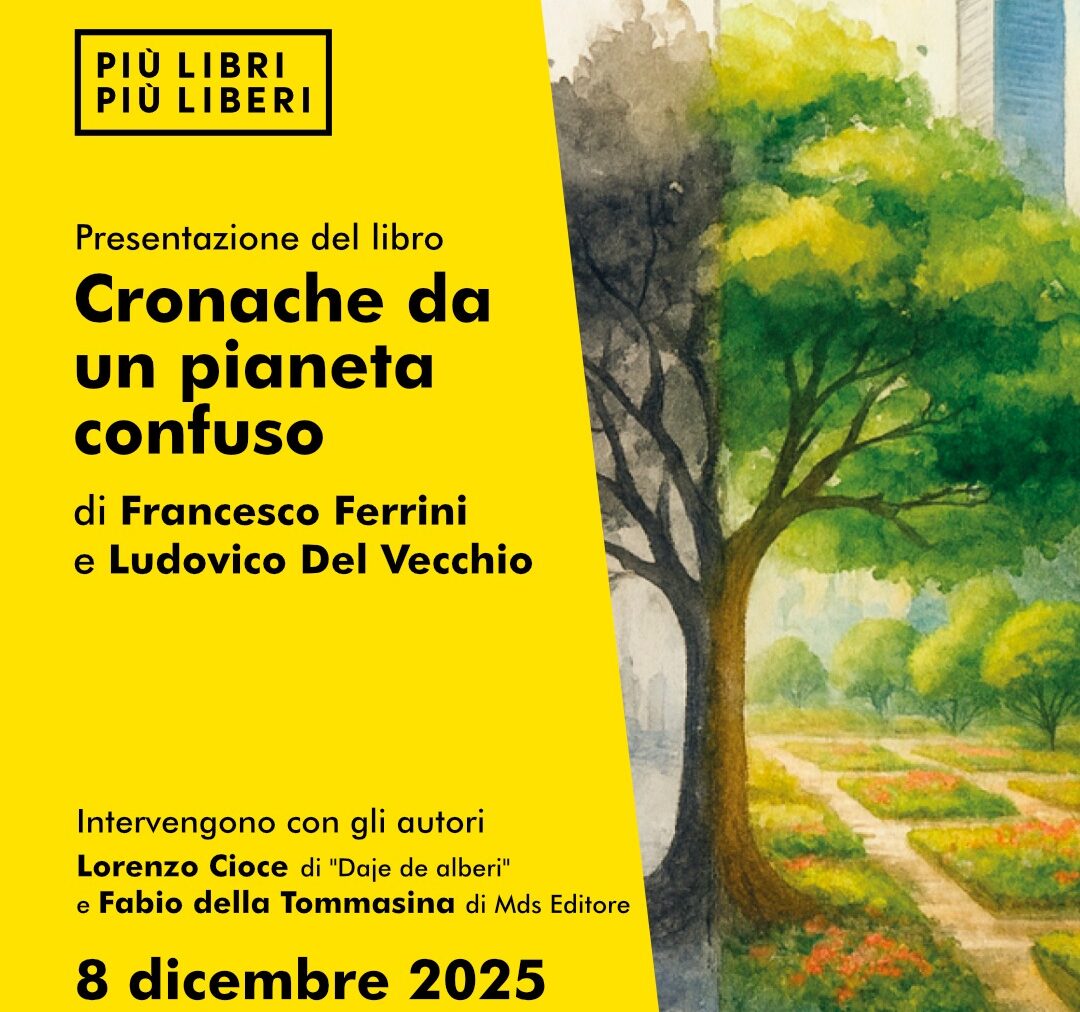 La prima nazionale di Cronache da un Pianeta confuso-tra illusione verde e speranza  alla Nuvola dell’EUR per Più Libri Più Liberi